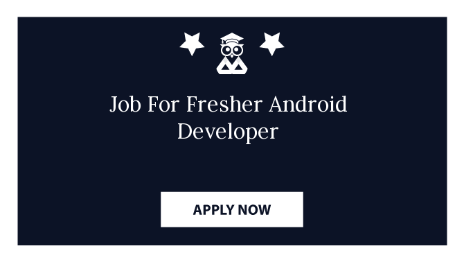Job For Fresher Android Developer