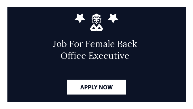 Job For Female Back Office Executive