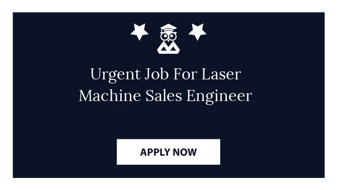 Urgent Job For Laser Machine Sales Engineer