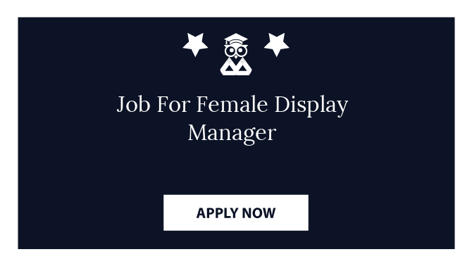 Job For Female Display Manager