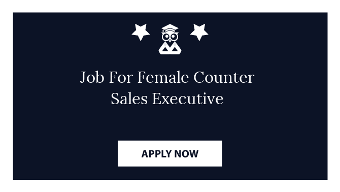 Job For Female Counter Sales Executive