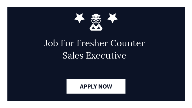 Job For Fresher Counter Sales Executive