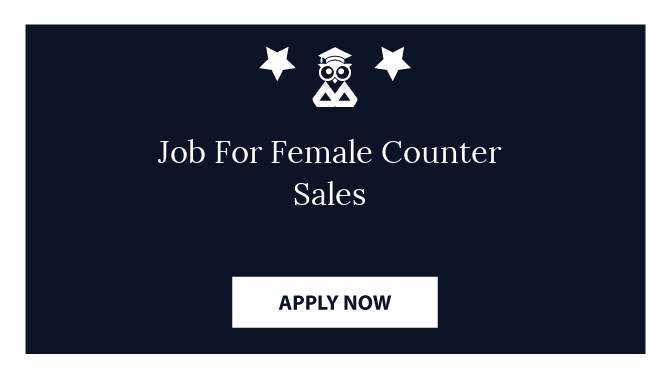 Job For Female Counter Sales