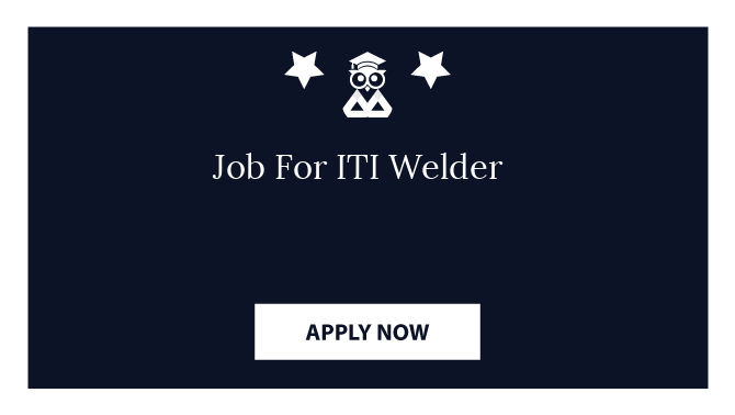 Job For ITI Welder 
