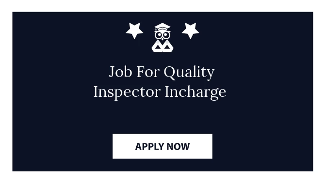  Job For Quality Inspector Incharge