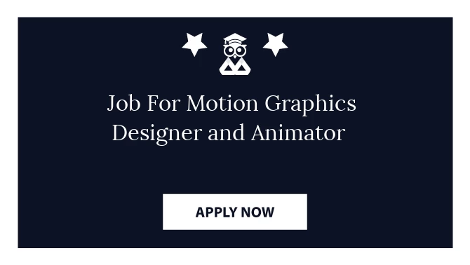 Job For Motion Graphics Designer and Animator 