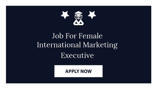 Job For Female International Marketing Executive