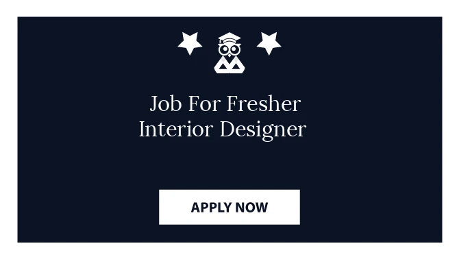 Job For Fresher Interior Designer 