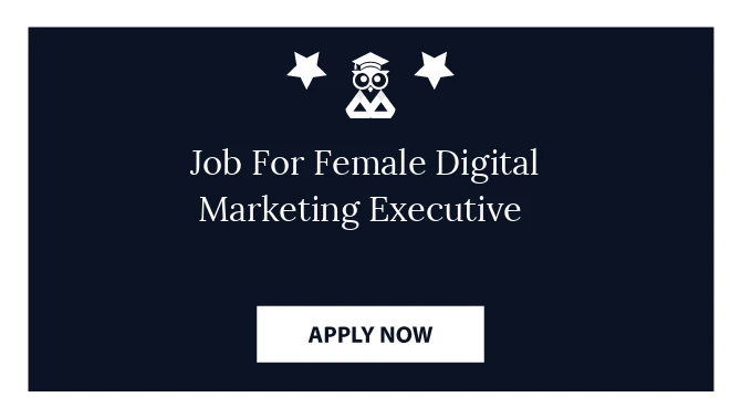 Job For Female Digital Marketing Executive 