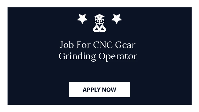 Job For CNC Gear Grinding Operator
