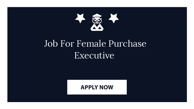 Job For Female Purchase Executive 