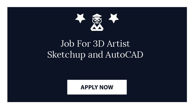Job For 3D Artist Sketchup and AutoCAD