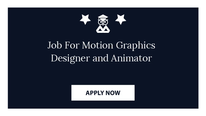 Job For Motion Graphics Designer and Animator