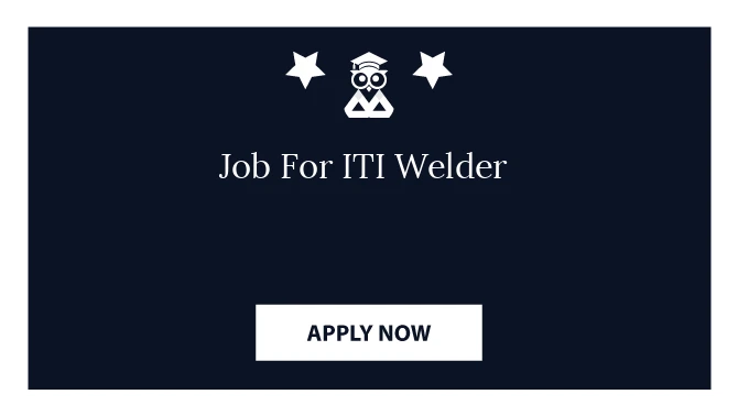 Job For ITI Welder