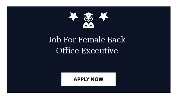 Job For Female Back Office Executive