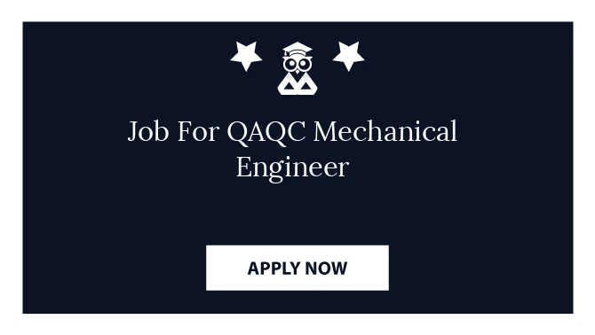 Job For QAQC Mechanical Engineer