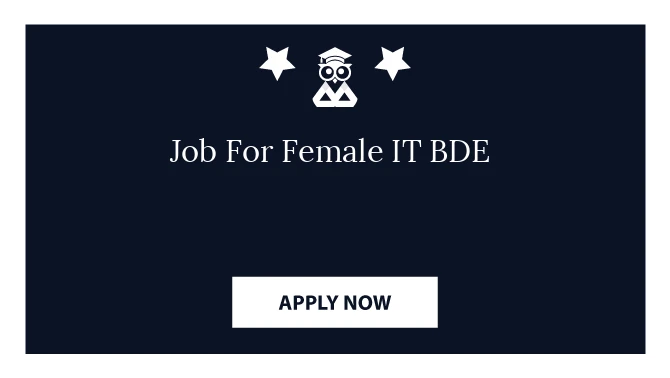 Job For Female IT BDE