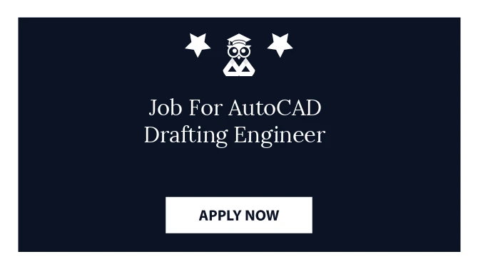 Job For AutoCAD Drafting Engineer