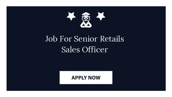 Job For Senior Retails Sales Officer