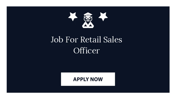 Job For Retail Sales Officer