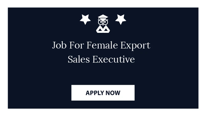 Job For Female Export Sales Executive