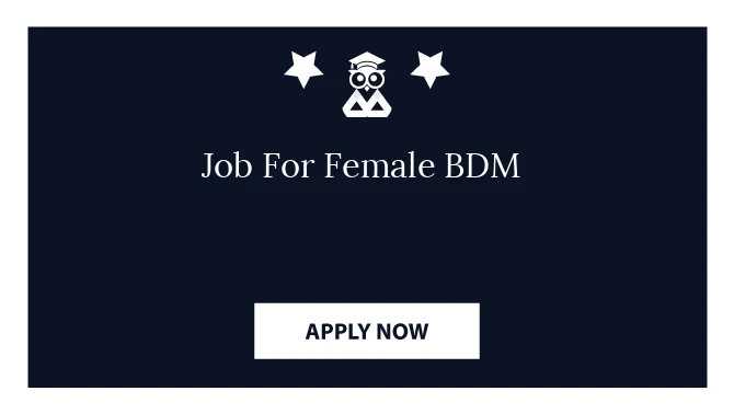 Job For Female BDM
