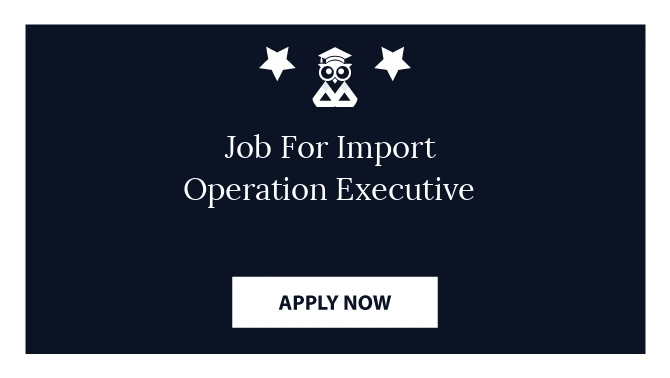 Job For Import Operation Executive