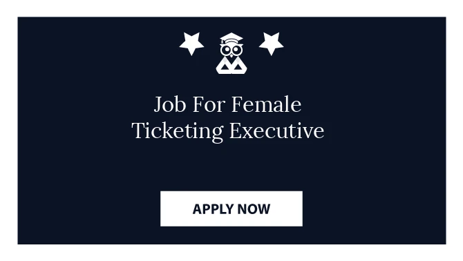 Job For Female Ticketing Executive