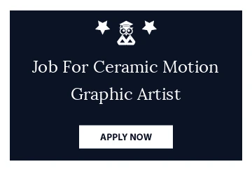 Job For Ceramic Motion Graphic Artist