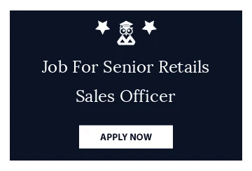 Job For Senior Retails Sales Officer