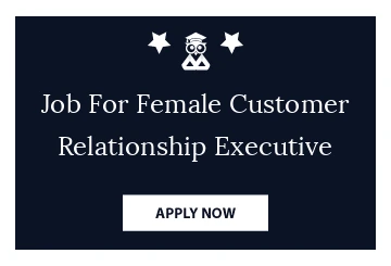 Job For Female Customer Relationship Executive